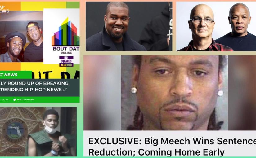 BIG MEECH gets Sentence Reduced! KANYE WEST Bugs Out, POOH SHIESTY Jailed, DR. DRE & JIMMY IOVINE Plan school!