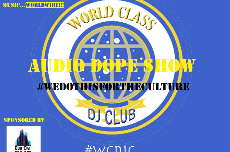 AUDIO DOPE: WCDJC’s ‘Audio Dope Show’ – S1:E7 (Mixcloud Stream)