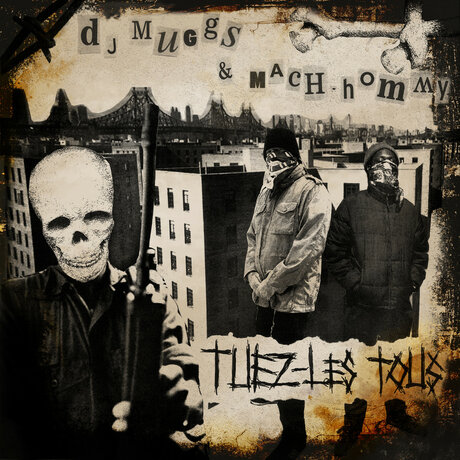 DJ Muggs & Mach-Hommy – Tuez-Les Tous (Spotify Stream)